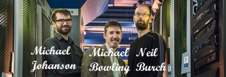 Michael Johanson, Michael Bowling and Neil Burch